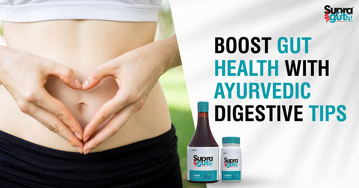 Boost Gut Health with Ayurvedic Digestive Tips